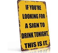 ICYJRFHLTF Funny If Youre Looking For A Sign To Drink Tonight This Is It Aluminum Sign Wall-Art For Bar Cafe Restaurant Garage Man Cave 8 X 12 in