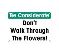 ICYJRFHLTF Metal Sign Be Considerate Do Not Walk Through Flowers Garden Rule Wall-Art for Outdoor Indoor 8 X 12 inch