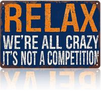 ICYJRFHLTF Relax Were All Crazy Its Not A Competition Aluminum Metal Sign Novelty Wall Decor Living Room Bedroom Office Bar Cafe Restaurant Garage 8 X 12 in
