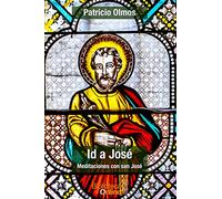 Id A José: Meditaciones con san José