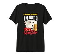 ID Cash out No Un Quitter Poker Dice Cards Casino Camiseta Premium