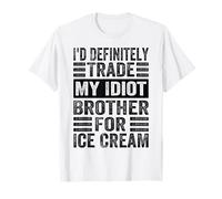 I'd Definitely Trade My Idiot Brother For Ice Cream - Funny Camiseta