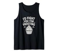 I'd Fight You for Frosting Sarcastic Postre Cita Camiseta sin Mangas