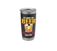 I'd Give Up Beer But I'm No Quitter Funny Alcohol Beber Vaso térmico de acero inoxidable de doble pared