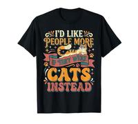 I'D Like People More If They were Cats Instead |- Camiseta