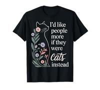 I'D Like People More If They were Cats Instead - Camiseta