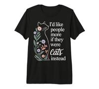 I'D Like People More If They were Cats Instead - Camiseta Premium