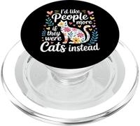 I'D Like People More If They were Cats Instead - PopSockets PopGrip para MagSafe