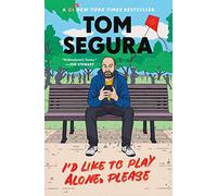 I'd Like to Play Alone, Please: Essays