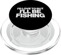 ID Love To But Ill Be Fishing Funny Fisherman Hombres Mujeres Niños PopSockets PopGrip para MagSafe