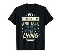 I'D Love To Stay and Talk But I'm Lying Introvertido |- Camiseta