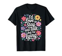 I'D Love To Stay and Talk But I'm Lying Introvertido - Camiseta