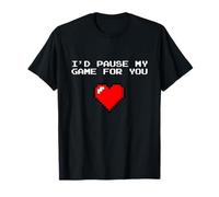 I'D Pause My Game for You - 8bit Pixel Heart Camiseta