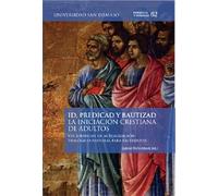Id, predicad y bautizad - La iniciación Cristiana de adultos: VIII JORNADAS DE ACTUALIZACIÓN TEOLÓGICO-PASTORAL PARA SACERDOTES: 82 (PRESENCIA Y DIÁLOGO)