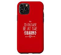 I'D Rather Be At The Barn Carcasa para iPhone 11 Pro