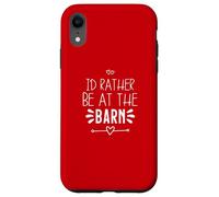 I'D Rather Be At The Barn Carcasa para iPhone XR
