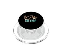I'D Rather Be At The Barn PopSockets PopGrip para MagSafe