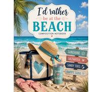 I'd Rather Be at The Beach Composition Notebook