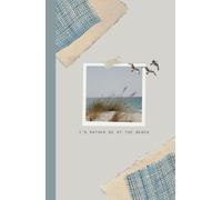 I'd Rather Be at the Beach: Hardcover Lined Notebook Journal for Notes and Thoughts