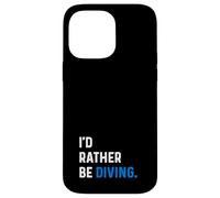 I'D Rather Be Diving - Buceo Buceo Buceo Nadador Natación Carcasa para iPhone 14 Pro MAX