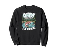 I'D Rather Be Fly Fishing Trout Mountains River Outdoors Sudadera