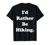 I'd Rather Be Hiking Outdoor Nature Camiseta