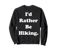I'd Rather Be Hiking Outdoor Nature Sudadera