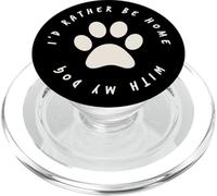 I'D Rather Be Home with My Dog Pet Love Mujeres Hombres Perrito PopSockets PopGrip para MagSafe
