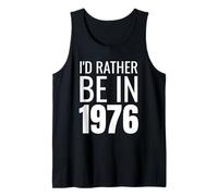I'D Rather Be In 1976 Camiseta sin Mangas