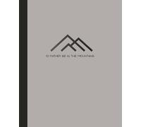I'd Rather be in the Mountains Composition Notebook: Gray and Black Journal | College Ruled | For Teens and Adults