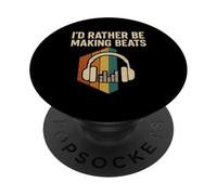 I'D Rather be Making Beats Beat Makers Productor Musical para Hombre PopSockets PopGrip Adhesivo