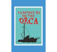 I'd Rather Be on the Orca: A jawsome journal