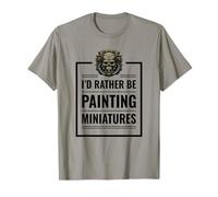 I'D Rather Be Painting Miniatures Juegos de Mesa RPG Minis Camiseta