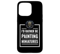 I'D Rather Be Painting Miniatures Juegos de Mesa RPG Minis Carcasa para iPhone 15 Pro MAX