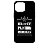I'D Rather Be Painting Miniatures Juegos de Mesa RPG Minis Carcasa para iPhone 16 Pro MAX