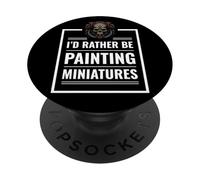 I'D Rather Be Painting Miniatures Juegos de Mesa RPG Minis PopSockets PopGrip Adhesivo