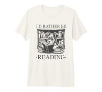 I'D Rather Be Reading Camiseta Premium