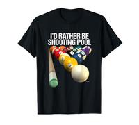 I'D Rather BE Shooting Pool - 8-Ball Pool Team Tshirts Camiseta gráfica económica