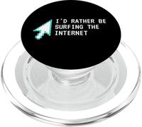 I'D Rather Be Surfing The Internet Funny Computer Sarcasm PopSockets PopGrip para MagSafe