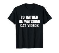 I'D Rather Be Watching Cat Videos Camiseta