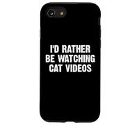 I'D Rather Be Watching Cat Videos Carcasa para iPhone SE (2020) / 7/8