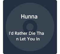 I'd Rather Die Than Let You In