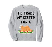 Id Trade My Sister For A Turkey Funny Thanksgiving Sudadera