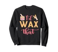 I'D Wax That Waxing Skin Esteticista con Licencia Especialista en Cera Sudadera