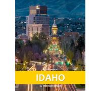 Idaho: A Stunning Coffee Table Photo Book for Travel and Tourism Enthusiasts