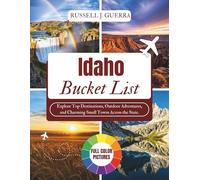 Idaho Bucket List 2026: Explore top destinations, outdoor adventures, and charming small towns across the state.