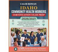 IDAHO Community health workers certification EXAM PREP 2026/2027: A Complete Study Guide to Medical Support Services, Patient Communication & Case ... Practice Questions for First-Attempt Success