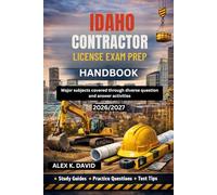 IDAHO CONTRACTOR LICENSE EXAM PREP HANDBOOK: Major subjects covered through diverse question and answer activities