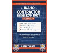 IDAHO CONTRACTOR LICENSE EXAM STUDY 2026/2027: A fully comprehensive resource featuring 400+ exam-style questions and practical strategies to help you confidently achieve a first-attempt pass.