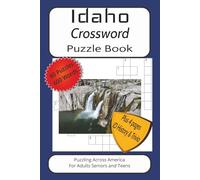 Idaho Crossword Puzzle Book: Crossword Puzzle Book about Idaho, History, Outdoor and more| Easy to Read Print, 6x9 inches, 125 pages, 60 puzzles 600 ... Trivia and Scenic Places. A great gift!
